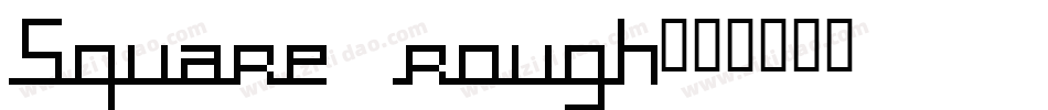 Square rough字体转换